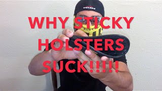 WHY STICKY HOLSTERS SUCK!!!!!  (REMORA)