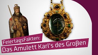 FeiertagsFakten: Das Amulett von Karl dem Großen