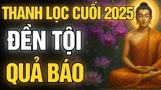 Đại Thanh Lọc 2025: Đền Tội Quả Báo - Ai Gieo Nhân, Ắt Gặt Quả | Tinh Hoa Cổ Nhân