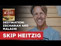 Destination: Zechariah and Malachi | Skip Heitzig