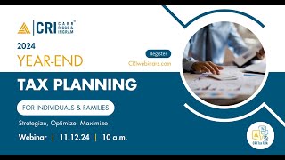 2024 Year-End Tax Planning for Individuals & Families: Strategize, Optimize, Maximize