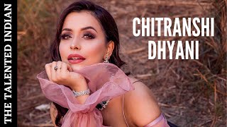 A Candid Conversation with Chitranshi Dhyani (@TheChitranshiDhyani) | The Talented Indian