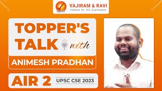 🎙️Topper's Talk with ANIMESH PRADHAN, AIR 2 | UPSC CSE 2023 Topper | Vajiram & Ravi