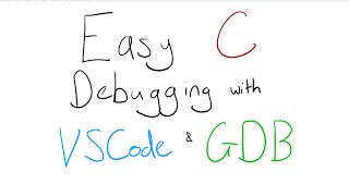 Easy C Debugging Setup with VSCode & GDB