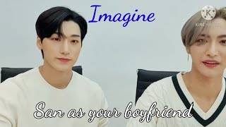 Imagine San as your boyfriend [ ATEEZ ]- feat Seonghwa