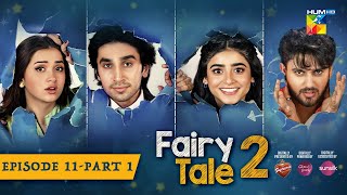 Fairy Tale 2 EP 11 - PART 01- 28 OCT - Presented By BrookeBond Supreme, Glow & Lovely, & Sunsilk