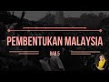 BAB 5: PEMBENTUKAN MALAYSIA (VIDEO PENUH)