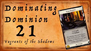 Dominating Dominion Episode 21: Vagrants of the Shadows