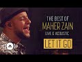 Maher Zain - Let It Go | The Best of Maher Zain Live & Acoustic