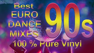 BEST 90s EURO DANCE MIXES 100% pure vinyl