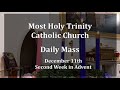 Most Holy Trinity Catholic Church Daily Mass December 11th, 2024