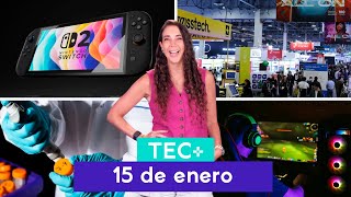 TEC+:Switch 2 Superará PS4Pro, Mejores Videojuegos, CES 2025 y Año de Vacunas contra Cáncer |15ENERO