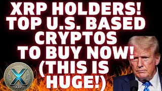 🚨 XRP \u0026 XCN HOLDERS 🚨 (Top U.S. CRYPTOS TO BUY NOW (Best Cryptos To Buy Now)