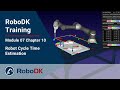 Robot Cycle Time Estimation - Module 07 Chapter 10 - RoboDK Pro Training