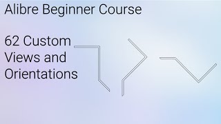 Create Custom Views in Models and Drawings | Alibre Beginners Course #62