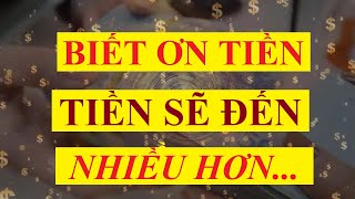 Biết ơn TIỀN, TIỀN sẽ đến nhiều hơn - Thần chú thu hút tiền bạc ngay lập tức