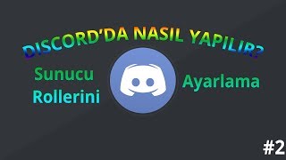 #2 | Discord'da nasıl yapılır? - Sunucu rollerini ayarlama - Discord yetki ayarları