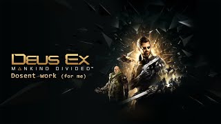 Deus EX Mankind Divided is probably a good game. (a short unplanned video about technical issues)