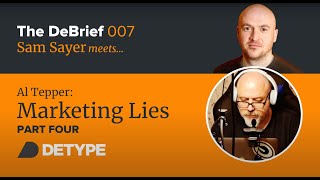 The DeBrief 007- 10 marketing Lies Part 4 w/ Al Tepper