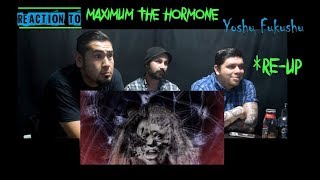 *RE-UP* Reaction To:Maximum the Hormone - Yoshu Fukushu