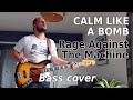 Rage Against The Machine - Calm Like A Bomb (Bass cover)