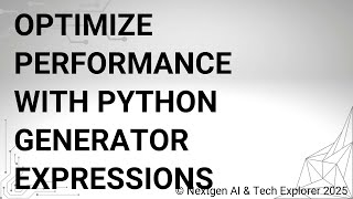 Optimize Performance with Python Generator Expressions