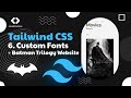 Tailwind CSS Tutorial | 6. Custom Fonts