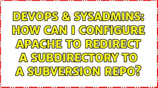 DevOps & SysAdmins: How can I configure Apache to redirect a subdirectory to a subversion repo?