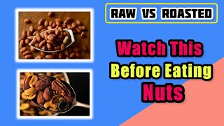 Raw Vs Roasted Nuts | Should We Eat Nuts Raw Or Roasted