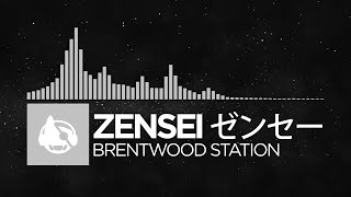 [Electronica] - zensei ゼンセー - brentwood station [destination heartbreak LP]