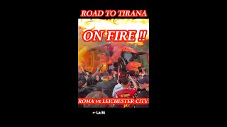 Roma is on fire!! #asroma #roadtotirana #romaleicestercity #uefaeuropaconferenceleague #shorts