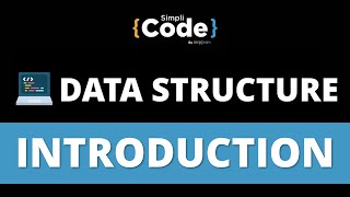 Data Structures in 15 Minutes | Introduction to Data Structures | What Is Data Structure |SimpliCode
