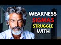 8 Weaknesses Every Sigma Male Struggles With