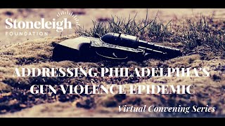 Addressing Philadelphia's Gun Violence Epidemic: November 2022 Session