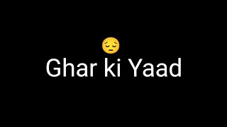 Ghar ki yaad😔 | Missing home status | Ghar se dur status