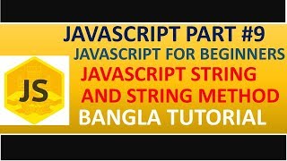 javascript tutorial for beginners in bangla::[javascript string and string method] #9