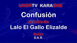 Lalo El Gallo Elizalde - Confusión (UKORTV KARAOKE)