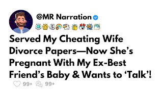 Served My Cheating Wife Divorce Papers—Now She’s Pregnant With My Ex-Best Friend’s Baby!