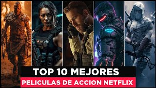TOP 10 Las MEJORES Películas de ACCION en Netflix QUE DEBES VER en 2023!