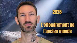 2025 : L'EFFONDREMENT DE L'ANCIEN MONDE