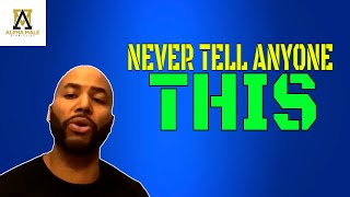 Things A Man Should Never Tell Anyone