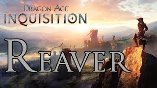 Dragon Age: Inquisition - Two Handed Reaver Build: Blood-Fueled Tank