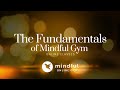 The Fundamentals of Mindful Online Gym