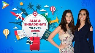 Alia Bhatt & Shraddha Kapoor's Travel Essentials & Hacks | Lifestyle | Bollywood Hungama