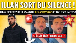 ILLAN SORT DU SILENCE \u0026 REVIENT SUR LES AGR€SSIONS, IL TACLE SES HATERS ! « JE SUIS FIER DE MOI ! »