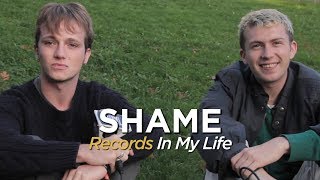 Shame - Records In My Life (2018 interiew)