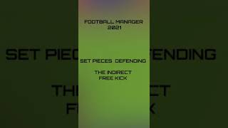 Defend Against the Indirect Free Kick on Football Manager 2021 #shorts