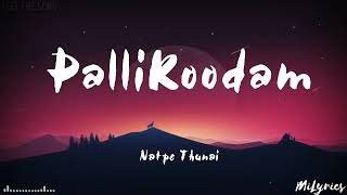 Natpe Thunai~PalliKoodam(Lyrics)