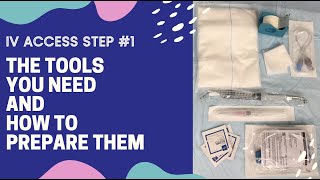 IV Access Step #1:  Gathering your tools and how to prepare them