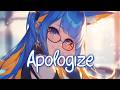 「Nightcore」 Apologize - Timbaland ft. OneRepublic ♡ (Lyrics)